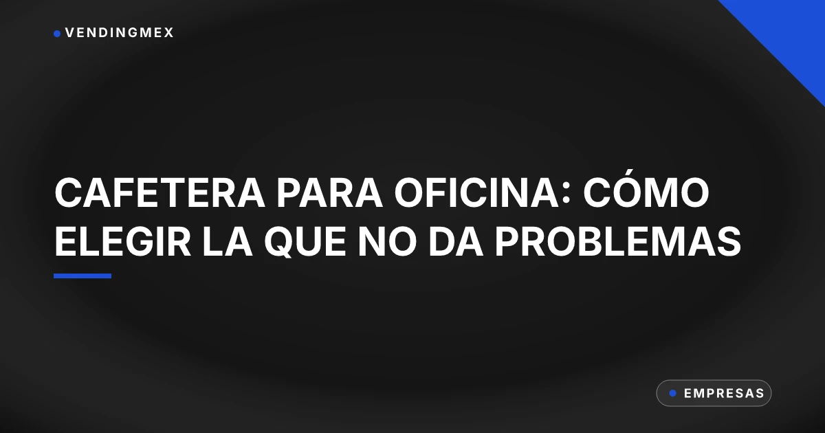 Tarjeta de portada del artículo sobre cómo elegir la cafetera para una oficina