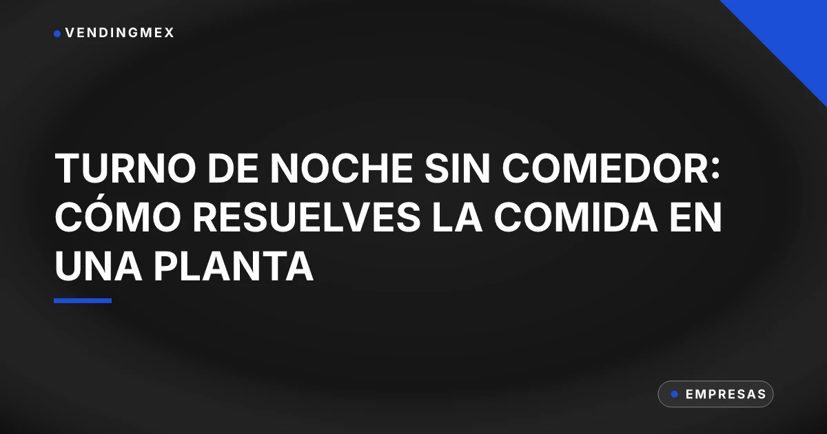 Tarjeta de portada del artículo sobre comida para el turno de noche en una planta