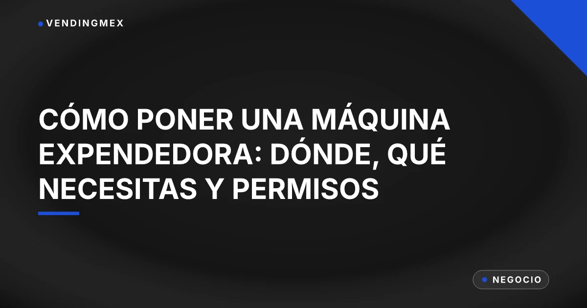 Tarjeta de portada del artículo sobre cómo poner una máquina expendedora
