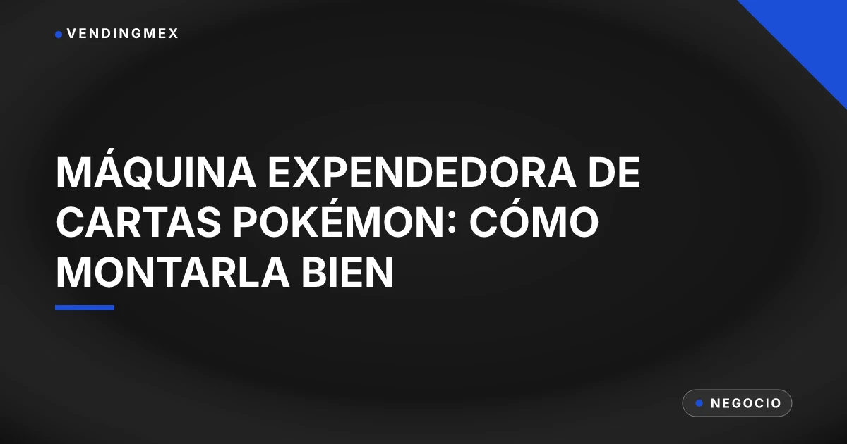Tarjeta de portada del artículo sobre montar una máquina expendedora de cartas Pokémon