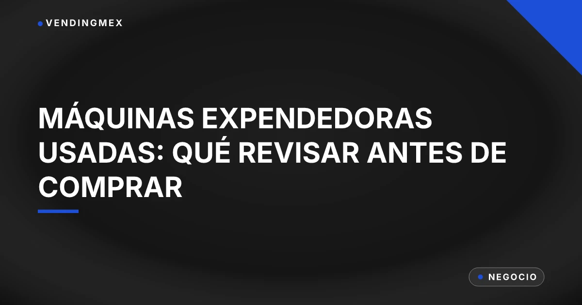 Tarjeta de portada del artículo sobre máquinas expendedoras usadas