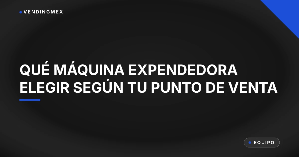 Tarjeta de portada del artículo sobre qué máquina expendedora elegir