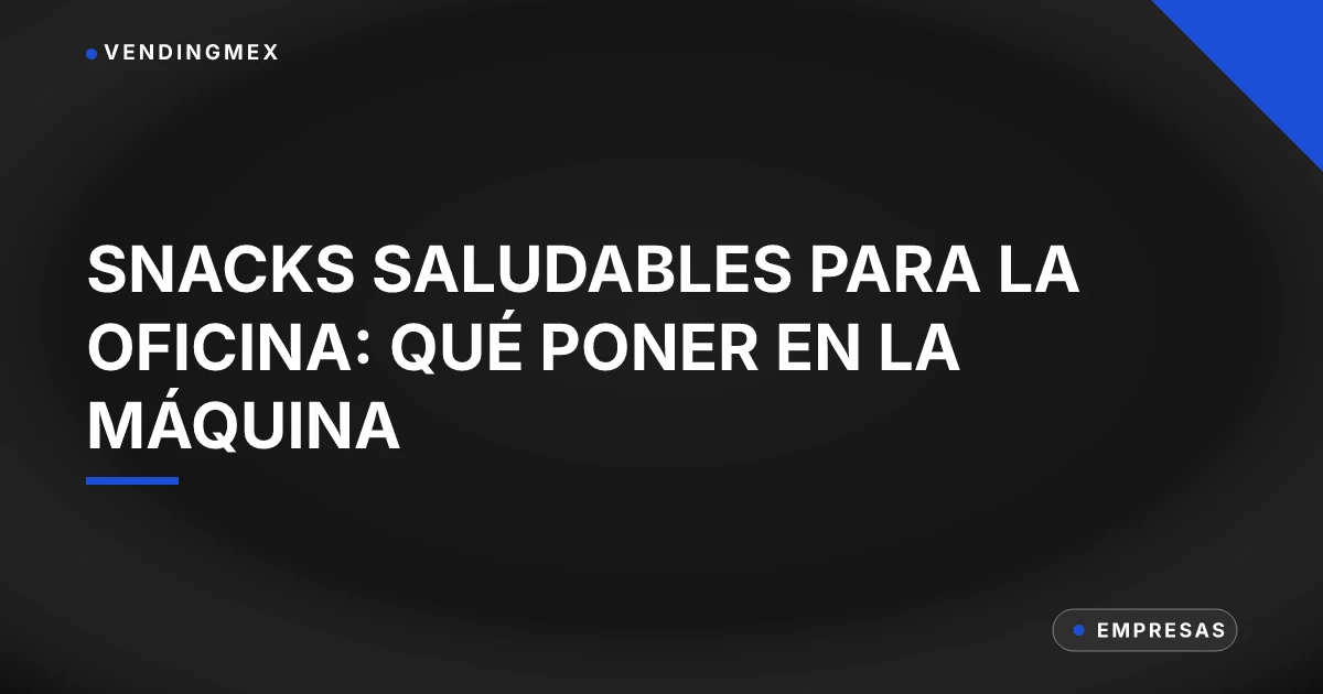 Tarjeta de portada del artículo sobre snacks saludables para la máquina de una oficina